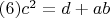 $(6) c^2=d+ab$