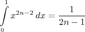 $$\int\limits_0^1 x^{2n-2}\,dx=\dfrac{1}{2n-1}$$