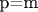 p=m