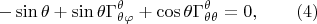 $$-\sin\theta+\sin\theta\Gamma^\theta_{\theta \varphi}+\cos\theta\Gamma^\theta_{\theta \theta}=0, \qquad(4)$$