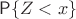 $\mathsf P\{Z<x\}$