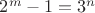 $2^m-1=3^n$