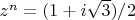 $z^n=(1+i\sqrt{3})\slash 2$