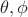 $\theta, \phi$