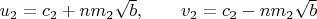 $u_2=c_2+nm_{2}\sqrt{b}, \qquad v_2=c_2-nm_{2}\sqrt{b} \qquad$
