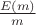 $\frac{E(m)}{m}$