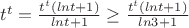 $t^t = \frac{t^t(lnt+1)}{lnt+1} \ge \frac{t^t(lnt+1)}{ln3+1}$