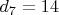 $d_7=14$