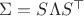 \Sigma = S\Lambda S^\top