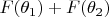 $F(\theta_1)+F(\theta_2)$