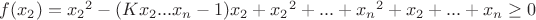 $f(x_2)={x_2}^2-(Kx_2...x_n-1)x_2+{x_2}^2+...+{x_n}^2+x_2+...+x_n\ge 0$