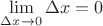$\lim\limits_{\Delta x\to 0}\Delta x = 0$