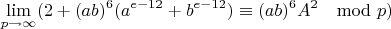 $$\lim\limits_{p \rightarrow \infty}(2+(ab)^6(a^{e-12}+b^{e-12})\equiv (ab)^6A^2\mod p)$$