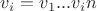 $v_i = v_1...v_in$