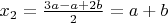 $x_2=\frac{3a-a+2b}{2}=a+b$