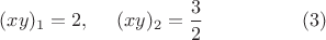 $(xy)_1=2,~~~~(xy)_2=\displaystyle \frac {3}{2}~~~~~~~~~~~~~~~(3)$ $(xy)_1=2,~~~~(xy)_2=\displaystyle \frac {3}{2}~~~~~~~~~~~~~~~(3)$