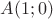 $A (1;0)$