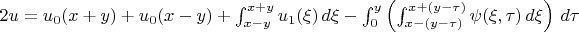 $2u=u_0(x+y)+u_0(x-y)+\int_{x-y}^{x+y}u_1(\xi)\,d\xi - \int_0^y \left( \int_{x-(y-\tau)}^{x+(y-\tau)}\psi(\xi,\tau)\,d\xi\right)\,d\tau$