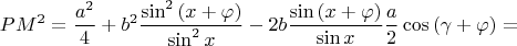 $$PM^2=\frac{a^2}4+b^2\frac{\sin^2{(x+\varphi})}{\sin^2x}-2b\frac{\sin{(x+\varphi})}{\sin x}\frac{a}2\cos{(\gamma+\varphi)}=$$