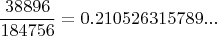 $$\dfrac{38896}{184756}=0.210526315789...$$