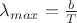 $\lambda_{max}=\frac{b}{T}$