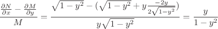 $$\frac{\frac{\partial N}{\partial x}-\frac{\partial M}{\partial y}}{M}=\frac{\sqrt{1-y^2}-(\sqrt{1-y^2}+y\frac{-2y}{2\sqrt{1-y^2}})}{y\sqrt{1-y^2}}=\frac{y}{1-y^2}$$ $$\frac{\frac{\partial N}{\partial x}-\frac{\partial M}{\partial y}}{M}=\frac{\sqrt{1-y^2}-(\sqrt{1-y^2}+y\frac{-2y}{2\sqrt{1-y^2}})}{y\sqrt{1-y^2}}=\frac{y}{1-y^2}$$