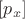 $[p_x]$