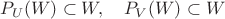 $P_U(W)\subset W,\quad P_V(W)\subset W$
