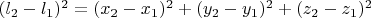 $(l_2-l_1)^2=(x_2-x_1)^2+(y_2-y_1)^2+(z_2-z_1)^2$