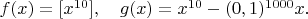 $f(x)=[ x^{10} ], \quad g(x)=x^{10}-(0,1)^{1000}x.$