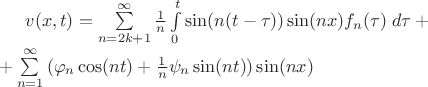 $
v(x, t) = \sum\limits_{n = 2k + 1}^{\infty} {\frac {1} {n} \int\limits_{0}^{t} {\sin(n(t - \tau))\sin(nx)f_n(\tau)\;d\tau}} +
\\
+ \sum\limits_{n = 1}^{\infty} {(\varphi_n \cos(nt) + \frac {1} {n}\psi_n\sin(nt))\sin(nx)}
$