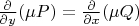 $\frac{\partial}{\partial y}(\mu P) = \frac{\partial}{\partial x}(\mu Q)$