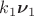 $k_1\boldsymbol{\nu}_1$