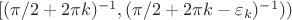 $[(\pi/2+2\pi k)^{-1},(\pi/2+2\pi k-\varepsilon_k)^{-1}))$
