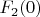 $F_2 (0)$