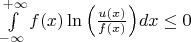 $\int\limits_{-\infty}^{+\infty} f(x)\ln\Big(\frac{u(x)}{f(x)}\Big)dx\le 0$