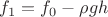 $f_1=f_0-\rho gh$ $f_1=f_0-\rho gh$
