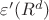 $\varepsilon' (R^d)$