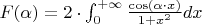 $F(\alpha) = 2\cdot\int_{0}^{+\infty}\tfrac {\cos(\alpha\cdot x)}{1+x^2}dx$