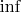 $\operatorname{\inf}$
