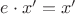 $e\cdot x'=x'$
