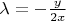 $\lambda=-\frac{y}{2x}$
