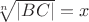 $\sqrt[n]{|BC|}=x$