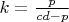 $k=\frac{p}{cd-p}$
