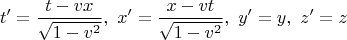 $$t'=\frac{t-vx}{\sqrt{1-v^2}},\,\,
x'=\frac{x-vt}{\sqrt{1-v^2}},\,\,
y'=y,\,\,
z'=z$$