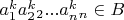 $a_1^k a_2^k_2...a_n^k_n \in B$