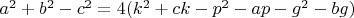 $a^2+b^2-c^2=4(k^2+ck-p^2-ap-g^2-bg)$