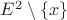 $E^2\setminus\{x\}$
