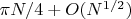 $\pi N/4 +O(N^{1/2})$