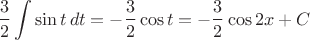 $$\dfrac{3}{2}\int{\sin t} \,dt=-\dfrac{3}{2}\cos t=-\dfrac{3}{2}\cos2x+C$$